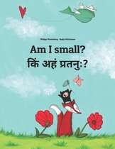 Am I small? किं अहं प्रतनुः?