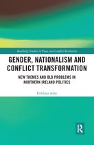 Routledge Studies in Peace and Conflict Resolution - Gender, Nationalism and Conflict Transformation