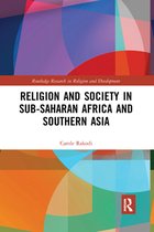Routledge Research in Religion and Development - Religion and Society in Sub-Saharan Africa and Southern Asia