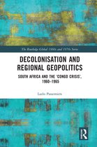 The Routledge Global 1960s and 1970s Series - Decolonisation and Regional Geopolitics