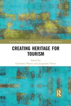 Current Developments in the Geographies of Leisure and Tourism - Creating Heritage for Tourism