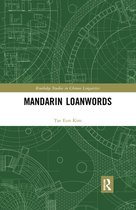 Routledge Studies in Chinese Linguistics - Mandarin Loanwords