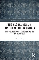 Routledge Studies in Political Islam - The Global Muslim Brotherhood in Britain