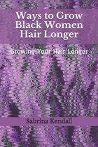 Ways to Grow African American Hair Longer