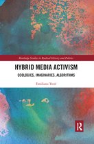 Routledge Studies in Radical History and Politics - Hybrid Media Activism