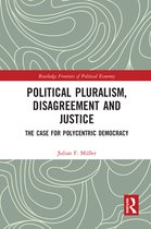 Routledge Frontiers of Political Economy - Political Pluralism, Disagreement and Justice