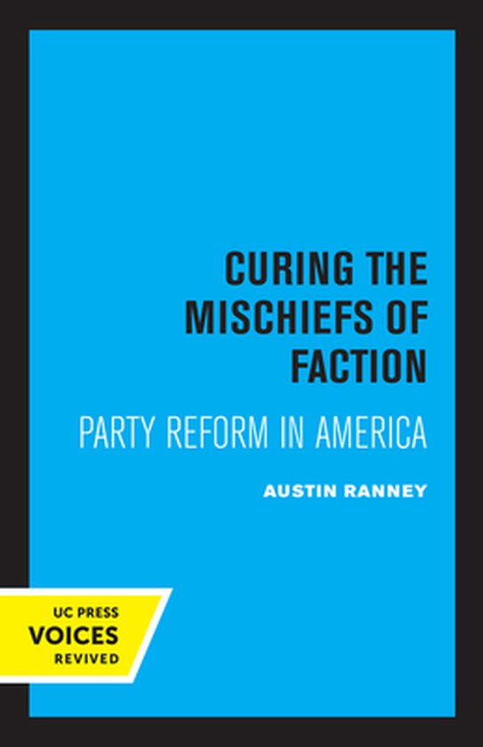 Curing the Mischiefs of Faction | 9780520320796 | Austin Ranney ...