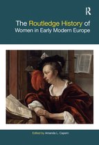 Routledge Histories - The Routledge History of Women in Early Modern Europe