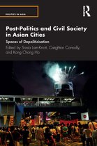 Politics in Asia - Post-Politics and Civil Society in Asian Cities