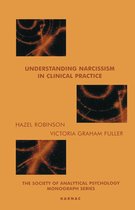 The Society of Analytical Psychology Monograph Series - Understanding Narcissism in Clinical Practice
