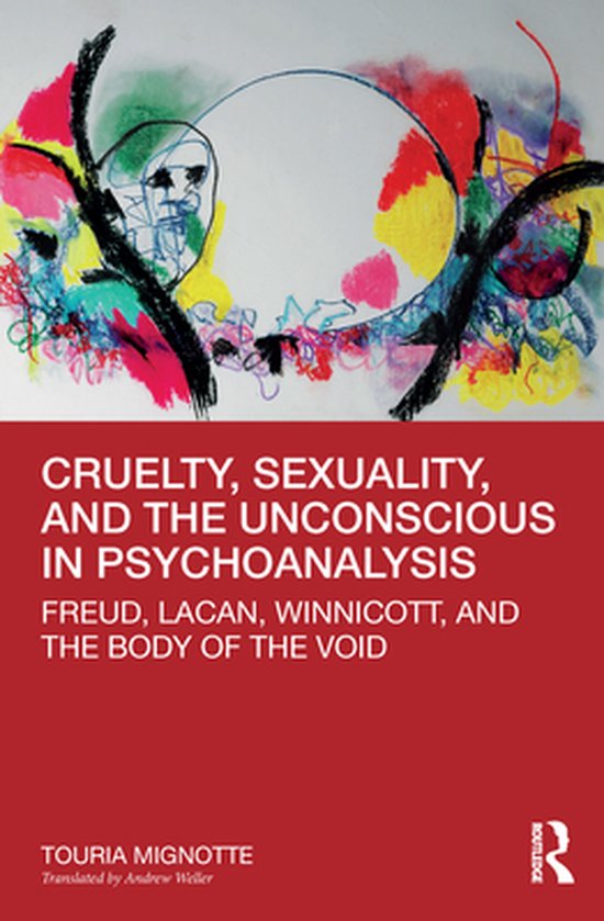 Cruelty, Sexuality, and the Unconscious in Psychoanalysis - cover