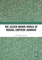 The Lesser-known World of Mughal Emperor Jahangir