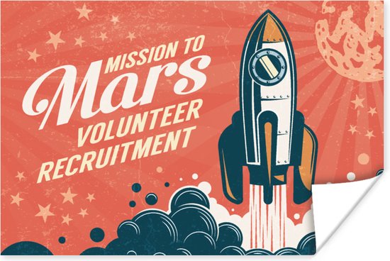 Poster Vintage - Raket - Mars - Quotes - Mission to Mars volunteer recruitment - Ruimte - Reizen - 90x60 cm