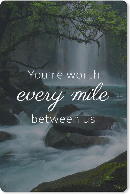 Spreuk - Love - Quotes - 'You're worth every mile between us' | bol.com