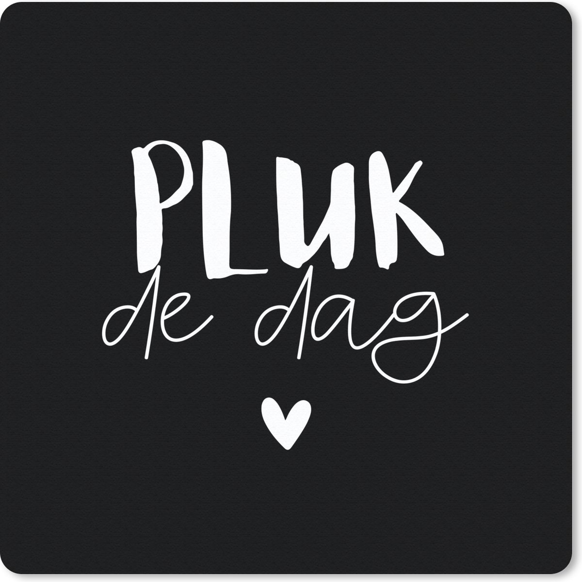Muismat 20x20 cm - Mousepad Pluk de dag - Quotes - Spreuken - Carpe diem - Muismatten