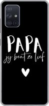 Geschikt voor Samsung Galaxy A51 hoesje - Spreuken - Papa jij bent zo lief - Papa - Quotes - Siliconen Telefoonhoesje