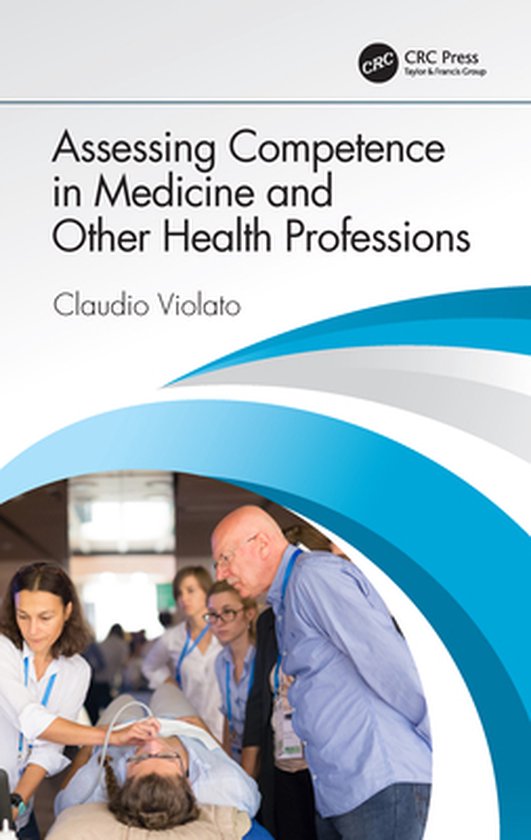 Assessing Competence in Medicine and Other Health Profession ... - cover