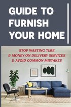 Guide To Furnish Your Home