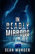 Deadly Mirrors- In Deadly Mirrors