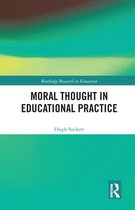 Routledge Research in Education 30 - Moral Thought in Educational Practice