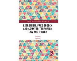 Routledge Studies in Extremism and Democracy - Extremism, Free Speech and Counter-Terrorism Law and Policy