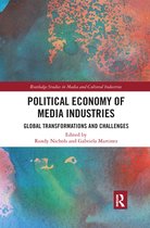 Routledge Studies in Media and Cultural Industries - Political Economy of Media Industries