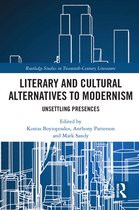 Routledge Studies in Twentieth-Century Literature - Literary and Cultural Alternatives to Modernism