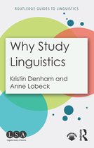 Routledge Guides to Linguistics - Why Study Linguistics