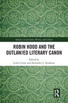 Outlaws in Literature, History, and Culture - Robin Hood and the Outlaw/ed Literary Canon