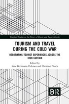Routledge Studies in the History of Russia and Eastern Europe - Tourism and Travel during the Cold War