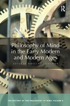 The History of the Philosophy of Mind - Philosophy of Mind in the Early Modern and Modern Ages