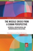 Routledge Studies in the History of the Americas - The Missile Crisis from a Cuban Perspective
