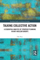Routledge Studies in Political Sociology - Talking Collective Action