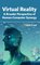Virtual Reality: A Broader Perspective of Human-Computer Synergy