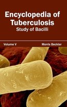 Encyclopedia of Tuberculosis: Volume V (Study of Bacilli)