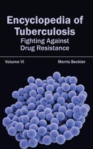 Encyclopedia of Tuberculosis: Volume VI (Fighting Against Drug Resistance)