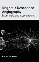 Magnetic Resonance Angiography: Essentials and Applications