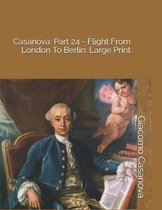 Casanova: Part 24 - Flight from London to Berlin