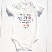 Zwangerschap Aankondiging romper wit We don't know if it's a He or a She. All we know is that you're Daddy to be!