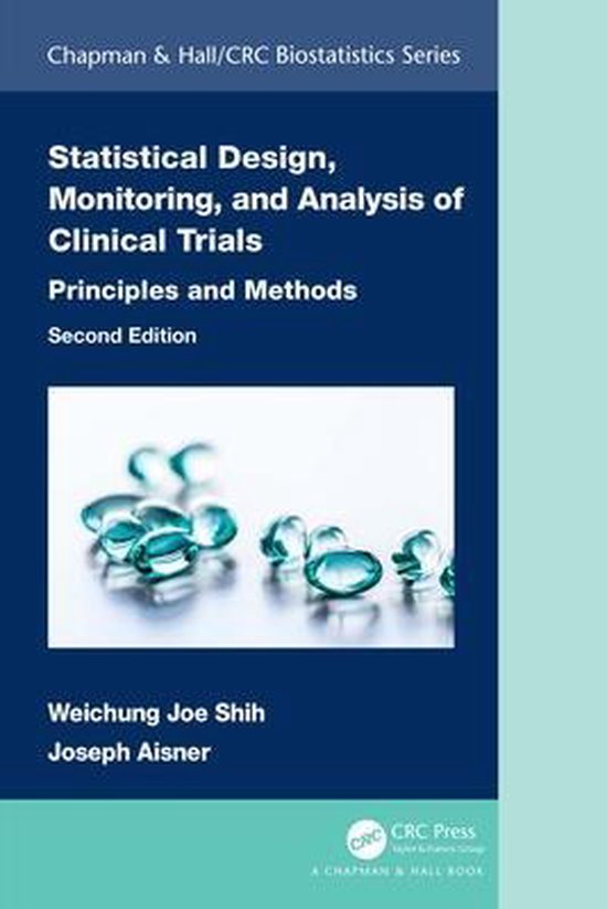 Chapman & Hall/CRC Biostatistics Series - Statistical Design, Monitoring, and Analysis of Clinical Trials