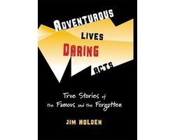 Adventurous Lives, Daring Acts