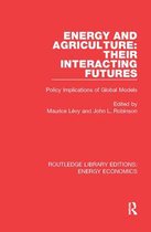 Routledge Library Editions: Energy Economics- Energy and Agriculture: Their Interacting Futures