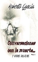 Conversaciones con la muerte... Y otros relatos
