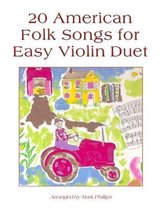 Violin Duet Anthology- 20 American Folk Songs for Easy Violin Duet