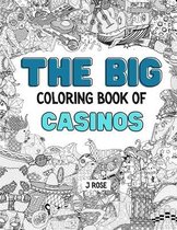Casinos: THE BIG COLORING BOOK OF CASINOS