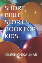 Short Bible Stories Book for Kids