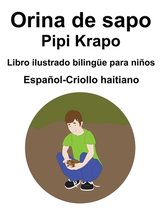 Espanol-Criollo haitiano Orina de sapo / Pipi Krapo Libro ilustrado bilingue para ninos