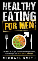 Getting Fit After 40- Healthy Eating for Men