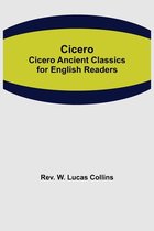 Cicero; Cicero Ancient Classics for English Readers
