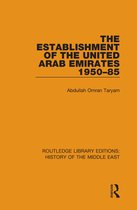 Routledge Library Editions: History of the Middle East - The Establishment of the United Arab Emirates 1950-85